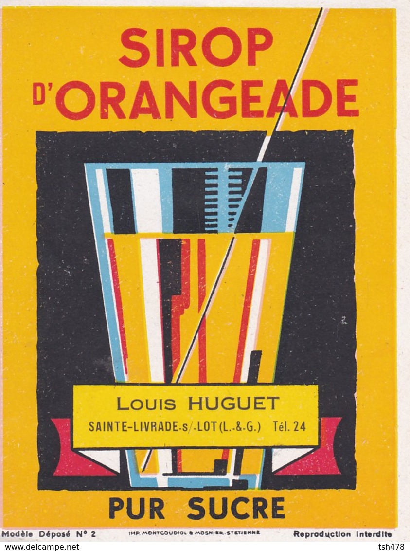 ETIQUETTE---47----SAINTE-LIVRADE--Louis HUGUET--sirop D'orangeade--pur Sucre--voir 2 Scans - Autres & Non Classés