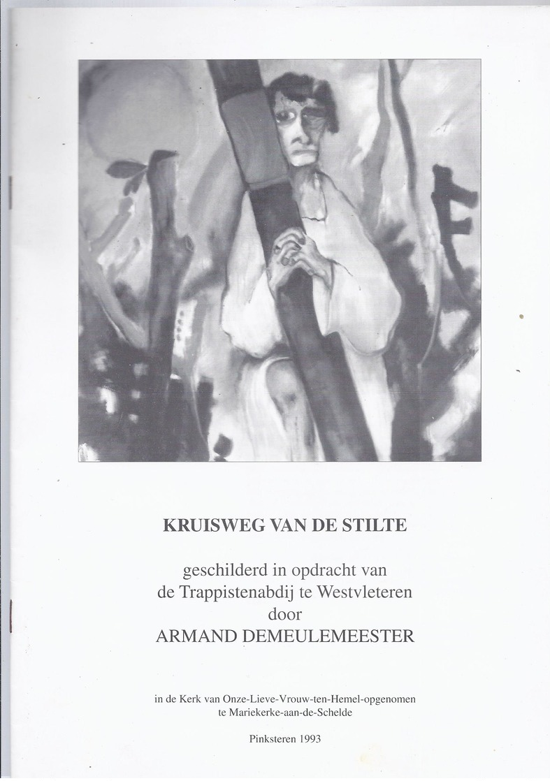 1993 KRUISWEG VAN DE STILTE TRAPPISTENABDIJ WESTVLETEREN A. DEMEULEMEESTER KERK MARIEKERKE AAN DE SCHELDE - Histoire