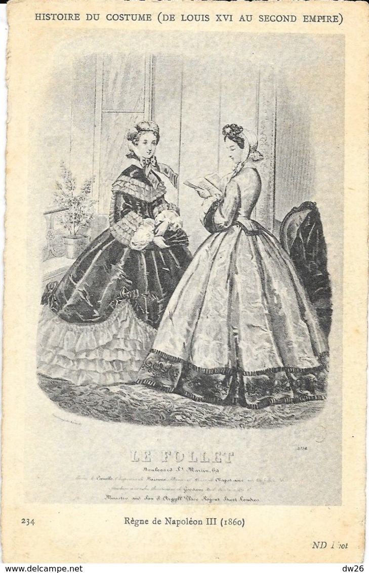 Magasine Le Follet, Histoire Du Costume De Louis XVI Au Second Empire)1860 Règne De Napoléon III - Carte ND Phot N° 234 - Mode