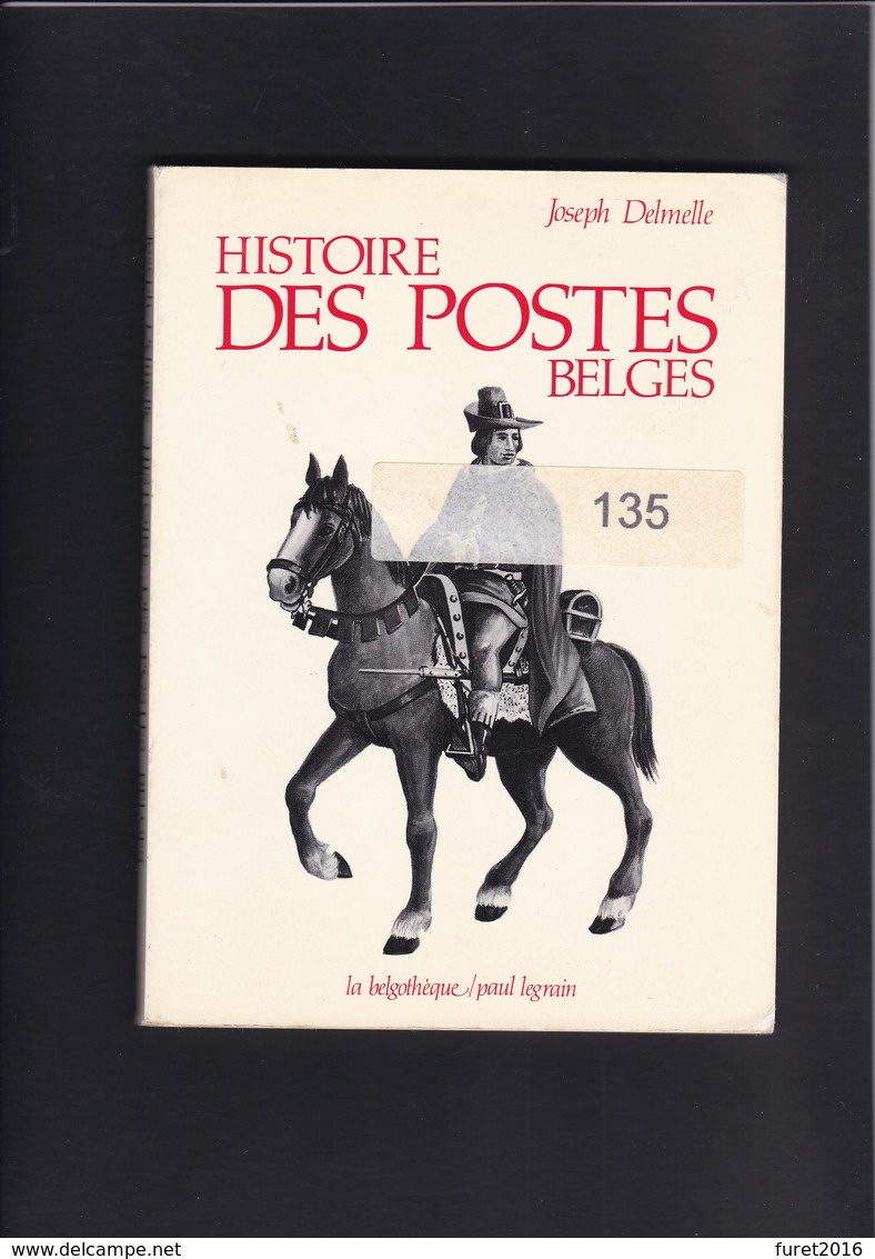 HISTOIRE DES POSTES BELGES Par Delmelle 96 Pages - Philatelie Und Postgeschichte