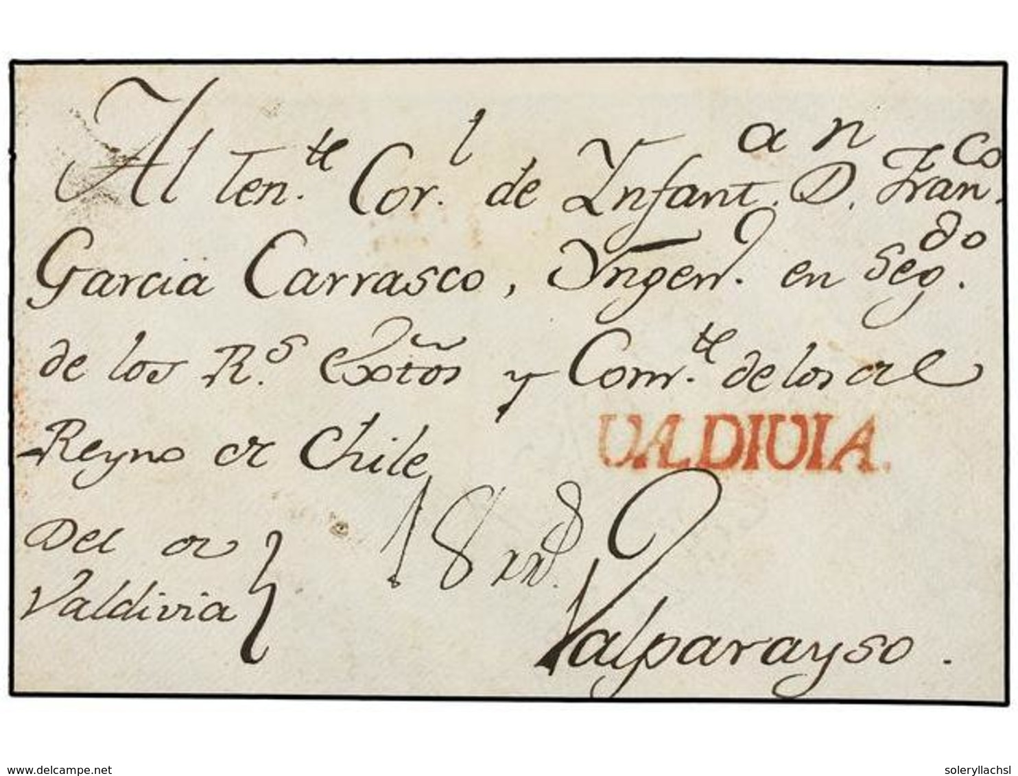 CHILE. (1800 CA.). FRONTAL Circulado Desde VALDIVIA A VALPARAISO. Marca VALDIVIA En Rojo (nº 3). Porte De "18" Reales Co - Autres & Non Classés