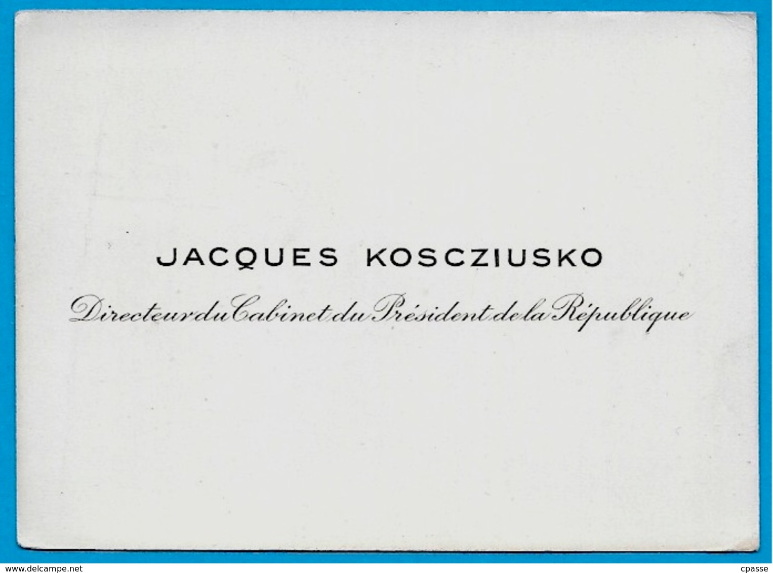 Carte De Visite JACQUES KOSCZIUSKO Directeur Du Cabinet Du Président De La République - Cartoncini Da Visita