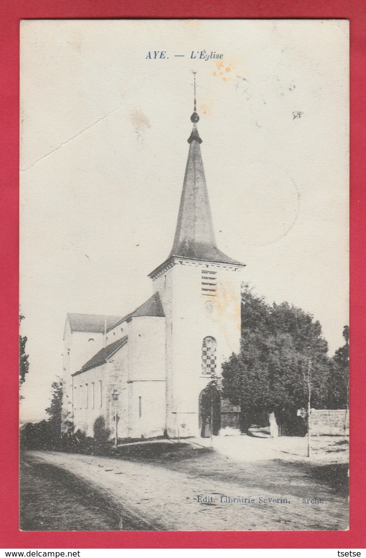 Aye - L'Eglise - 1908 ( Voir Verso ) - Marche-en-Famenne