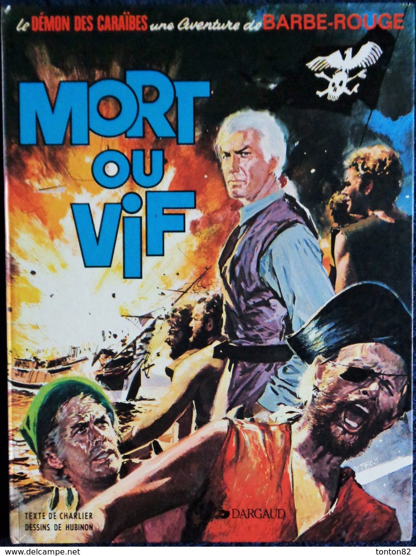 Charlier - Hubinon - Le Démon Des Caraïbes Une Aventure De BARBE ROUGE - " Mort Ou Vif " - Dargaud - ( 1984 ) - Barbe-Rouge