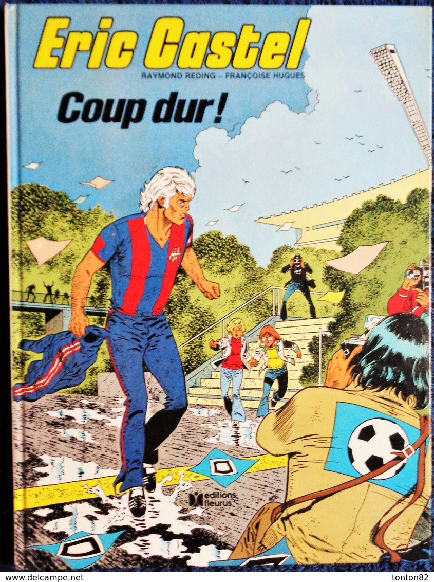 Raymond Reding / Françoise Hugues - ERIC CASTEL - Coup Dur ! - Éditions Fleurus - ( E.O. Octobre 1980 ) . - Eric Castel