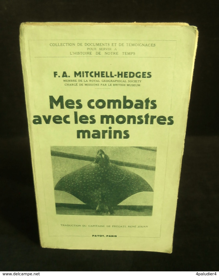 ( Poissons ) MES COMBATS AVEC LES MONSTRES MARINS F.A. MITCHELL-HEDGES 1938 PAYOT - Animali