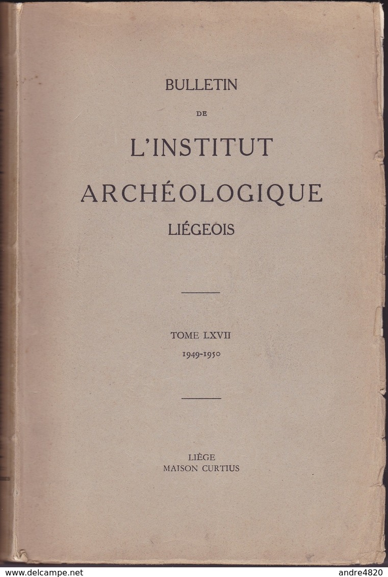 BIAL - 100e Anniversaire - Bulletin De L'Institut Archéologique Liégeois Tome LXVII 1949-1950 (Liège) - Belgique