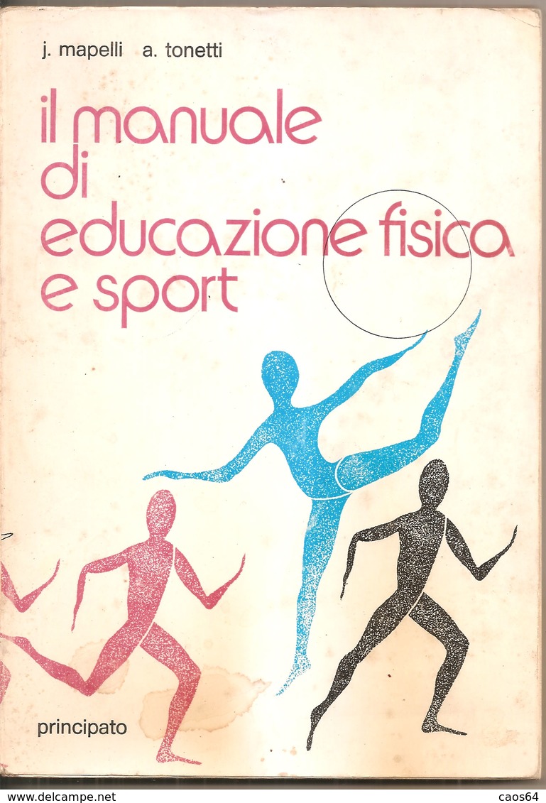 IL MANUALE DI EDUCAZIONE FISICA E SPORT	 Mapelli Tonetti  1981  Principato - Jugend