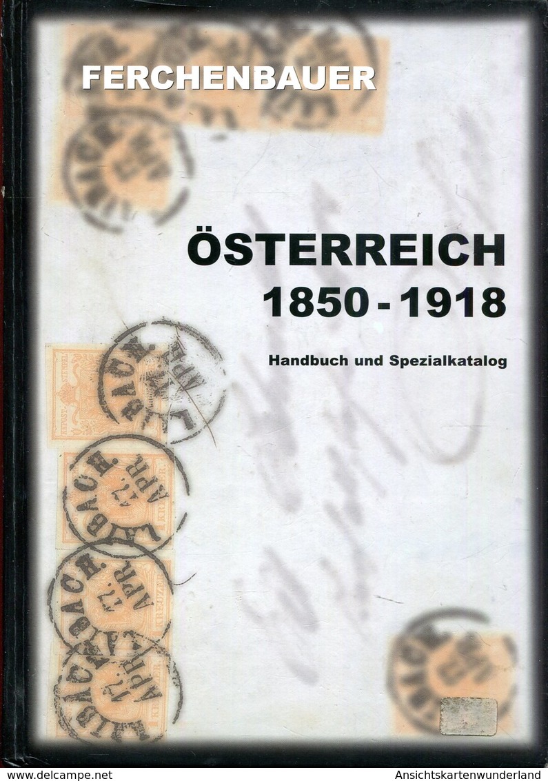 Österreich 1850-1918. Handbuch Und Spezialkatalog. Ferchenbauer, Ulrich - Philatelie