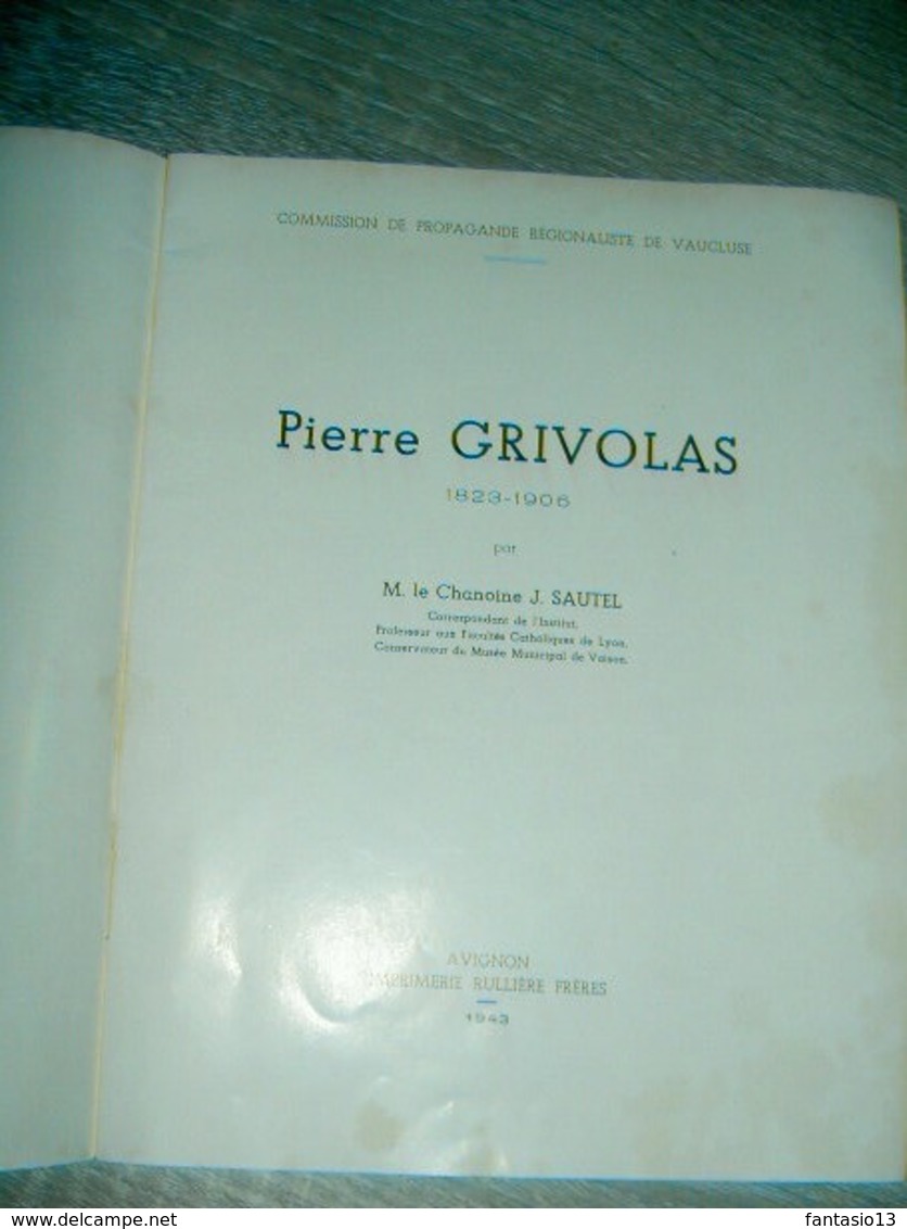 Pierre Grivolas  1823-1906 Chanoine Sautel  Exposition  Avignon 1943 Commission Propagande Régionaliste De Vaucluse - Provence - Alpes-du-Sud