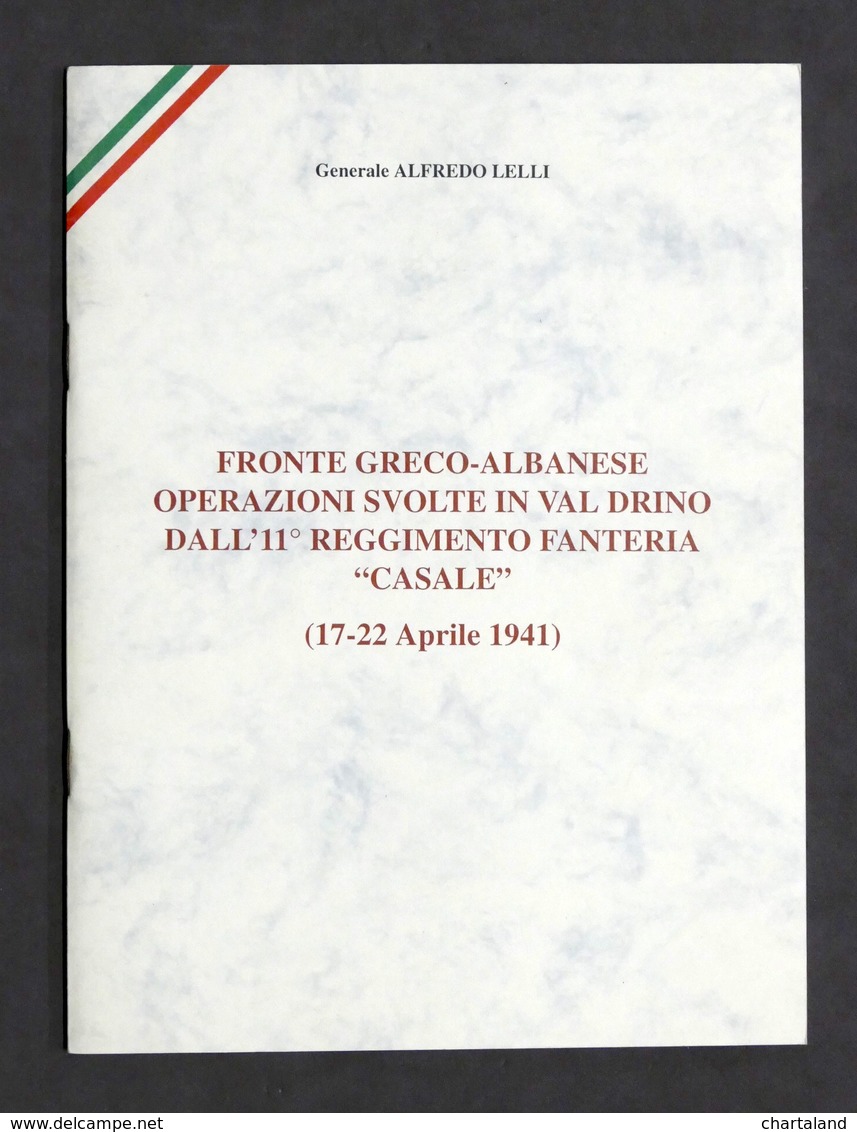 A. Lelli - Fronte Greco-albanese - Val Drino - 11° RGT Fanteria Casale - 1996 - Otros & Sin Clasificación