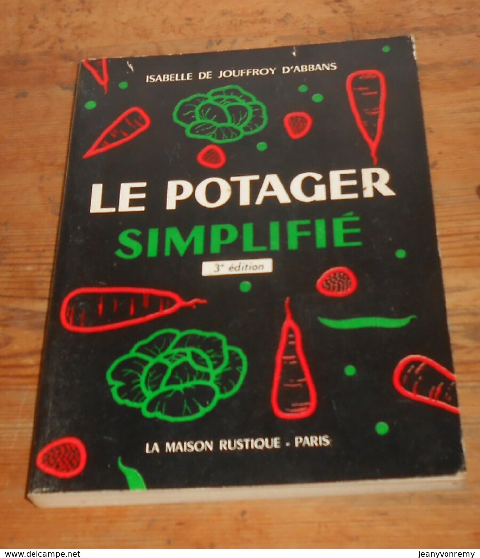 Le Potager Simplifié. Isabelle De Jouffroy D'Abbans. 1975. - Garden