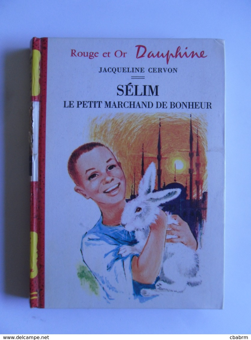 SELIM LE PETIT MARCHAND DE BONHEUR JACQUELINE CERVON ROUGE ET OR DAUPHINE 1969 - Bibliotheque Rouge Et Or
