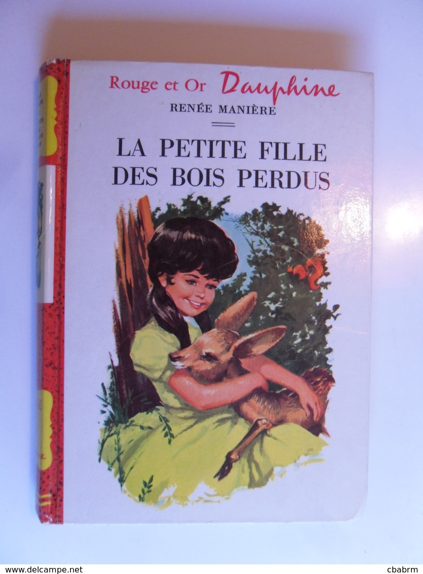 LA PETITE FILLE DES BOIS PERDUS RENEE MANIERE ROUGE ET OR DAUPHINE 1963 - Bibliotheque Rouge Et Or