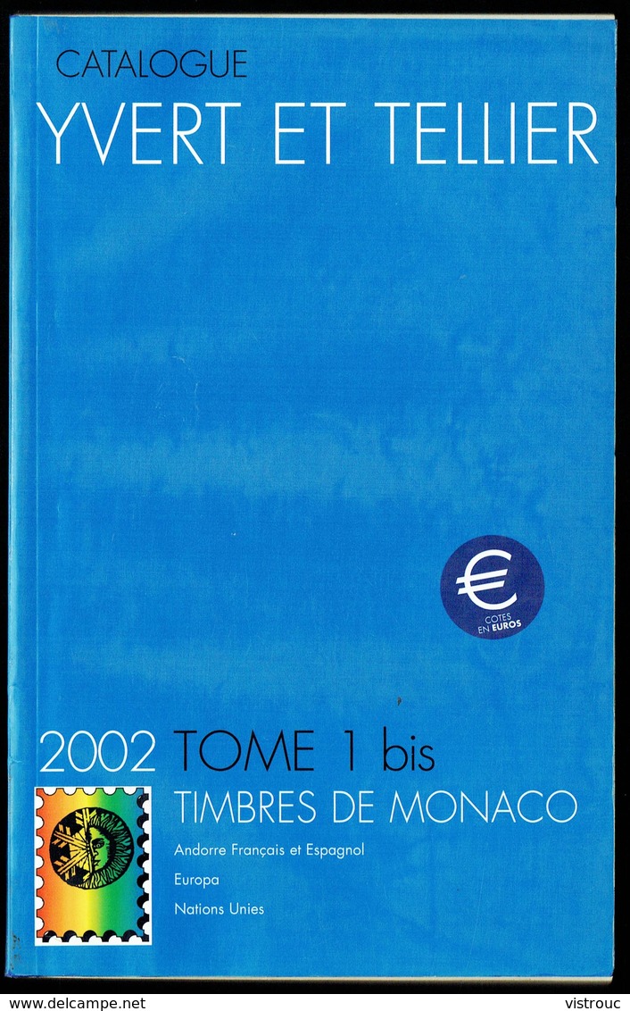 Catalogue YVERT & TELLIER - Edition 2002, Tome 1 Bis - MONACO, ANDORRE Fr Et Esp., EUROPA, NATIONS UNIES. - Autres & Non Classés