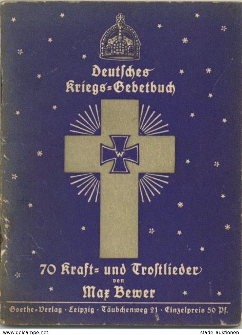 Buch WK I Deutsches Kriegs Gebetbuch Bewer, Max Verlag Goethe II - Weltkrieg 1914-18