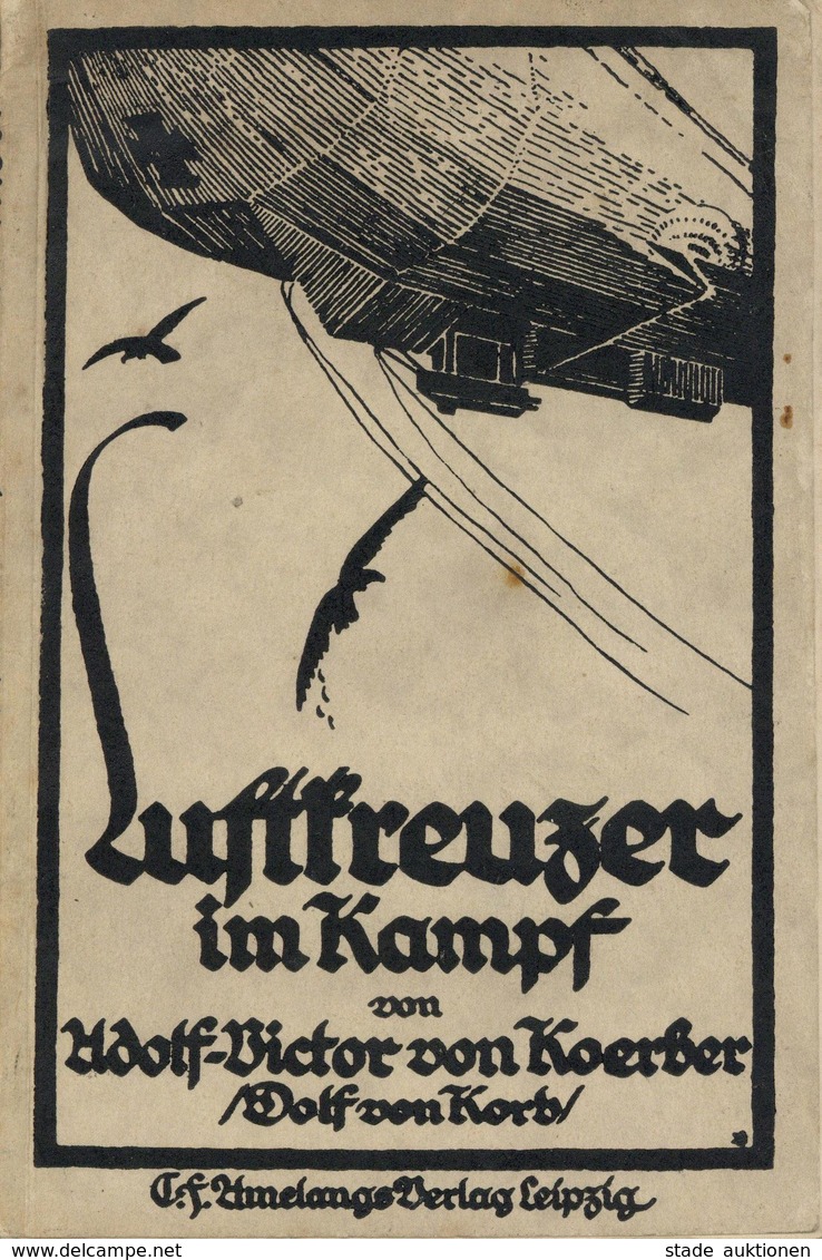 Buch WK I Luftkreuzer Im Kampf Koerber, Adolf Viktor V. 1916 Verlag C. F. Amelang 123 Seiten II (fleckig) - War 1914-18