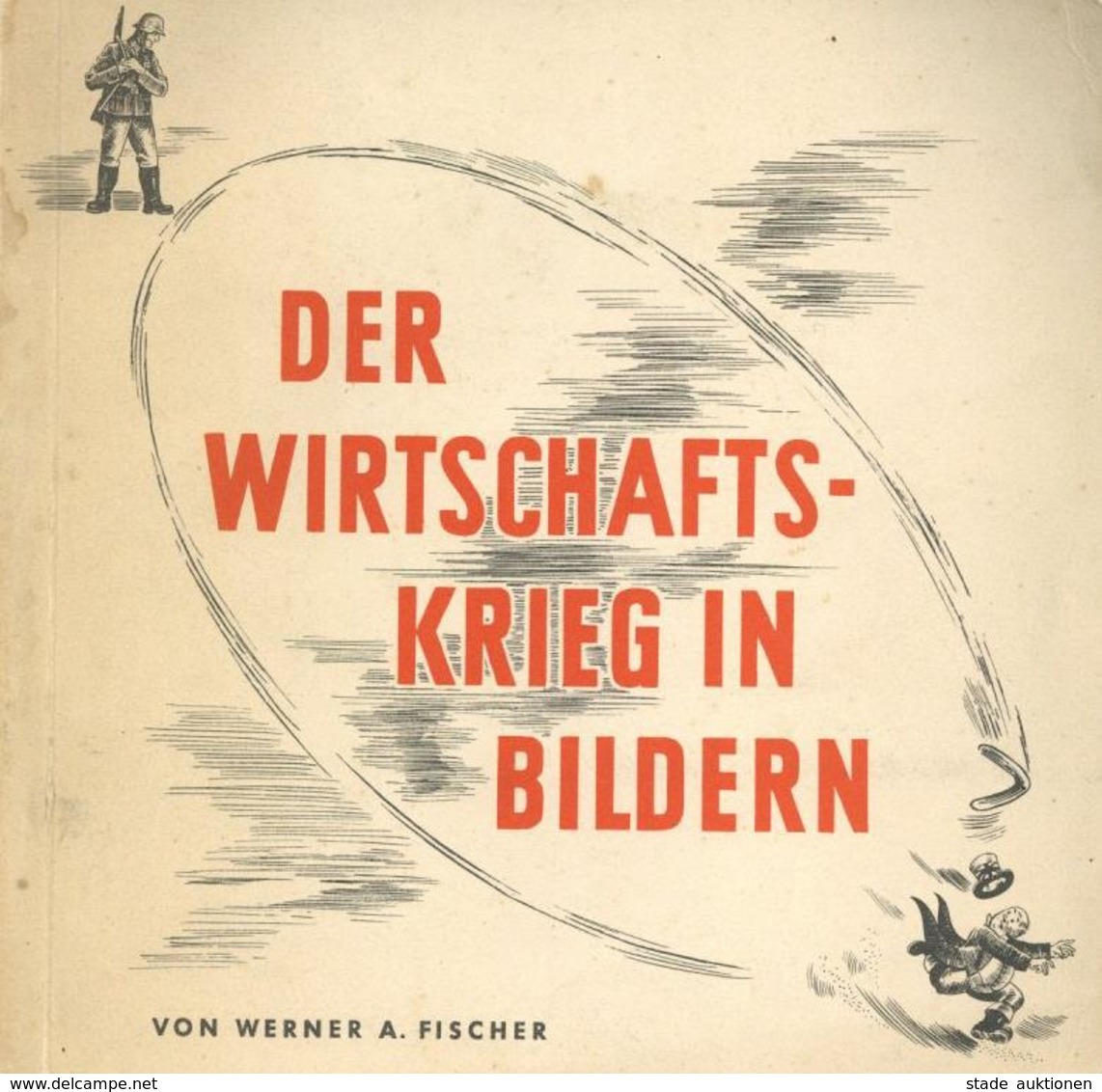 Buch WK I WK II Der Wirtschaftskrieg In Bildern Fischer, Werner A. Verlag Erich Zander II (fleckig) - Guerra 1914-18