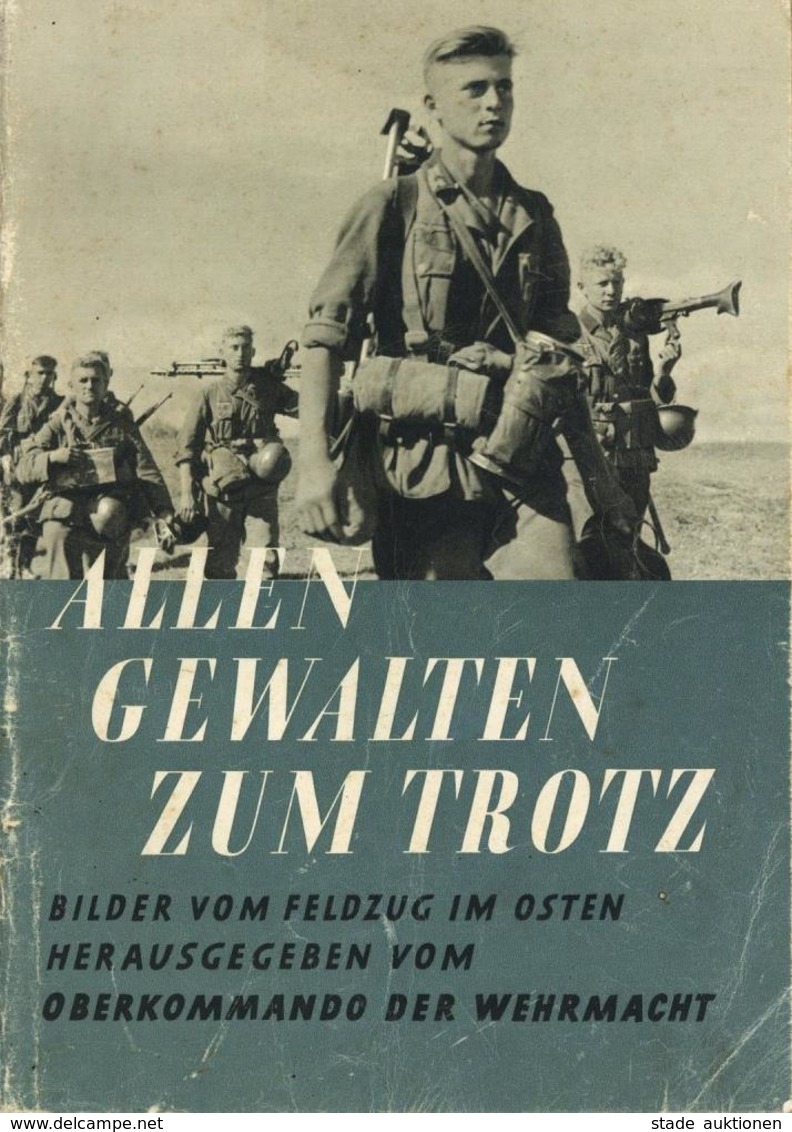 Buch WK II Allen Gewalten Zum Trotz Bilder Vom Feldzug Im Osten Hrsg. Oberkommando Der Wehrmacht 1942 Verlag Zeitgeschic - Guerra 1939-45