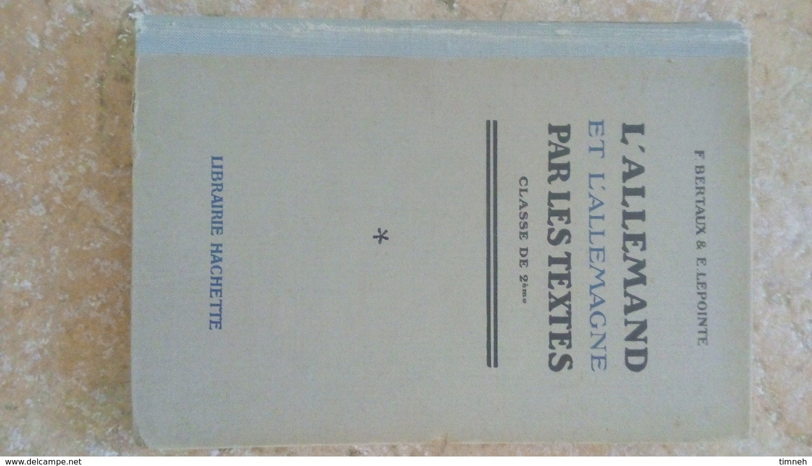 L' ALLEMAND ET L' ALLEMAGNE PAR LES TEXTES - CLASSE DE 2e - SECONDE - BERTAUX LEPOINTE HACHETTE Non Daté - Schulbücher