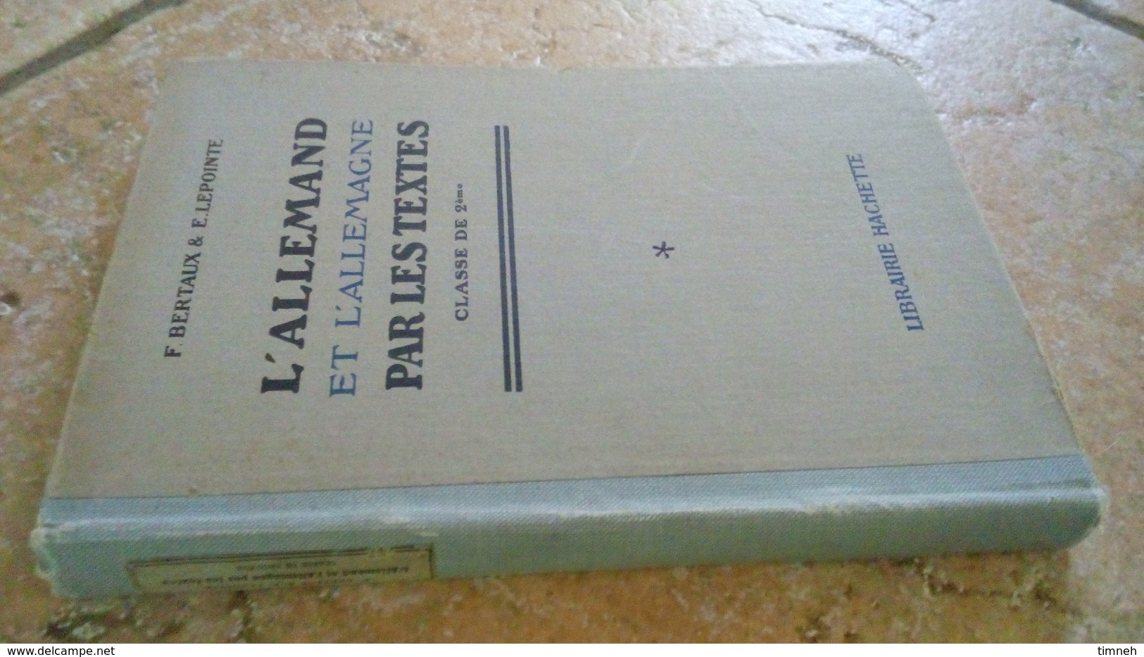 L' ALLEMAND ET L' ALLEMAGNE PAR LES TEXTES - CLASSE DE 2e - SECONDE - BERTAUX LEPOINTE HACHETTE Non Daté - Schoolboeken