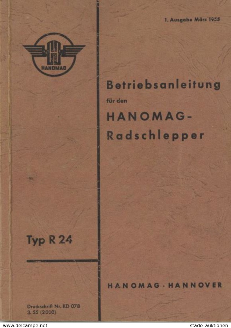 Auto Buch Betriebsanleitung HANOMAG Radschlepper Typ R 24 Hanomag Hannover 1958 86 Seiten Sehr Viele Abbildungen II (alt - Sonstige & Ohne Zuordnung