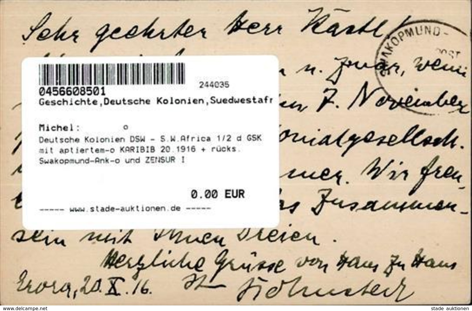 Deutsche Kolonien DSW - S.W.Africa 1/2 D GSK Mit Aptiertem-o KARIBIB 20.1916 + Rücks. Swakopmund-Ank-o Und ZENSUR I Colo - Histoire