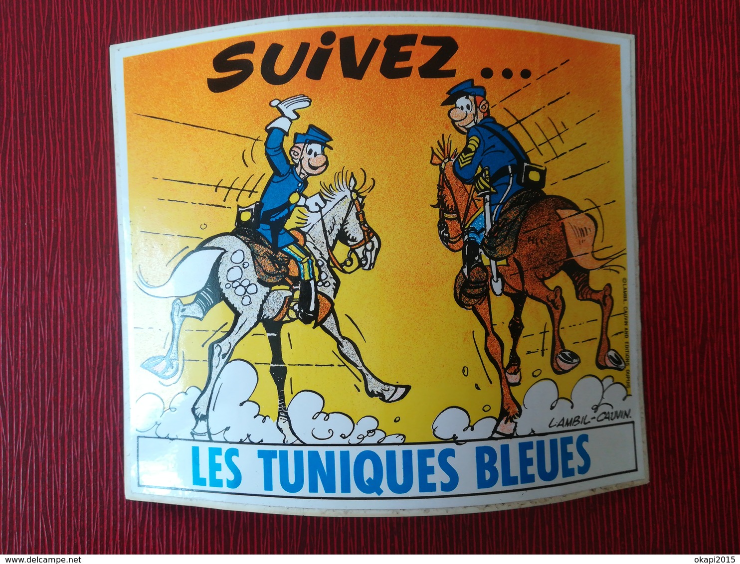 VIEL AUTOCOLLANT PUBLICITÉ BANDE DESSINÉE LES TUNIQUES BLEUES LAMBIL CAUVIN - Autocollants