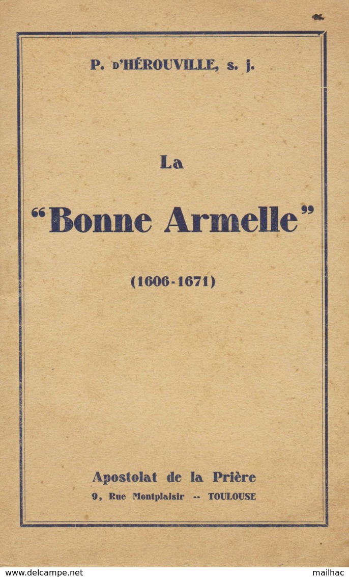 P. D'HEROUVILLE - La Bonne ARMELLE (1606 (Quelneuc)-1671 (Vannes)) - Ed. Apostaloat De La Prière (Toulouse) - Religion