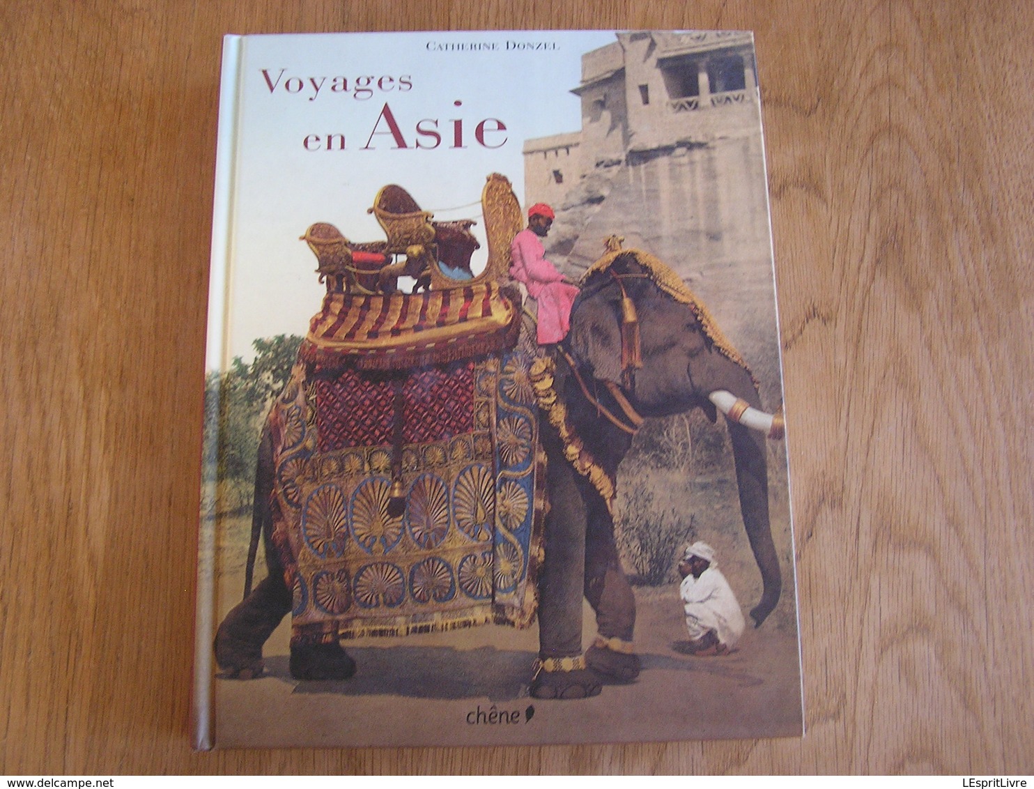 VOYAGES EN ASIE Avec Fac Similé Voyage Chine Indochine Ceylan Inde Malaisie Japon Indonésie Hotel Monument Baie D'Along - Géographie