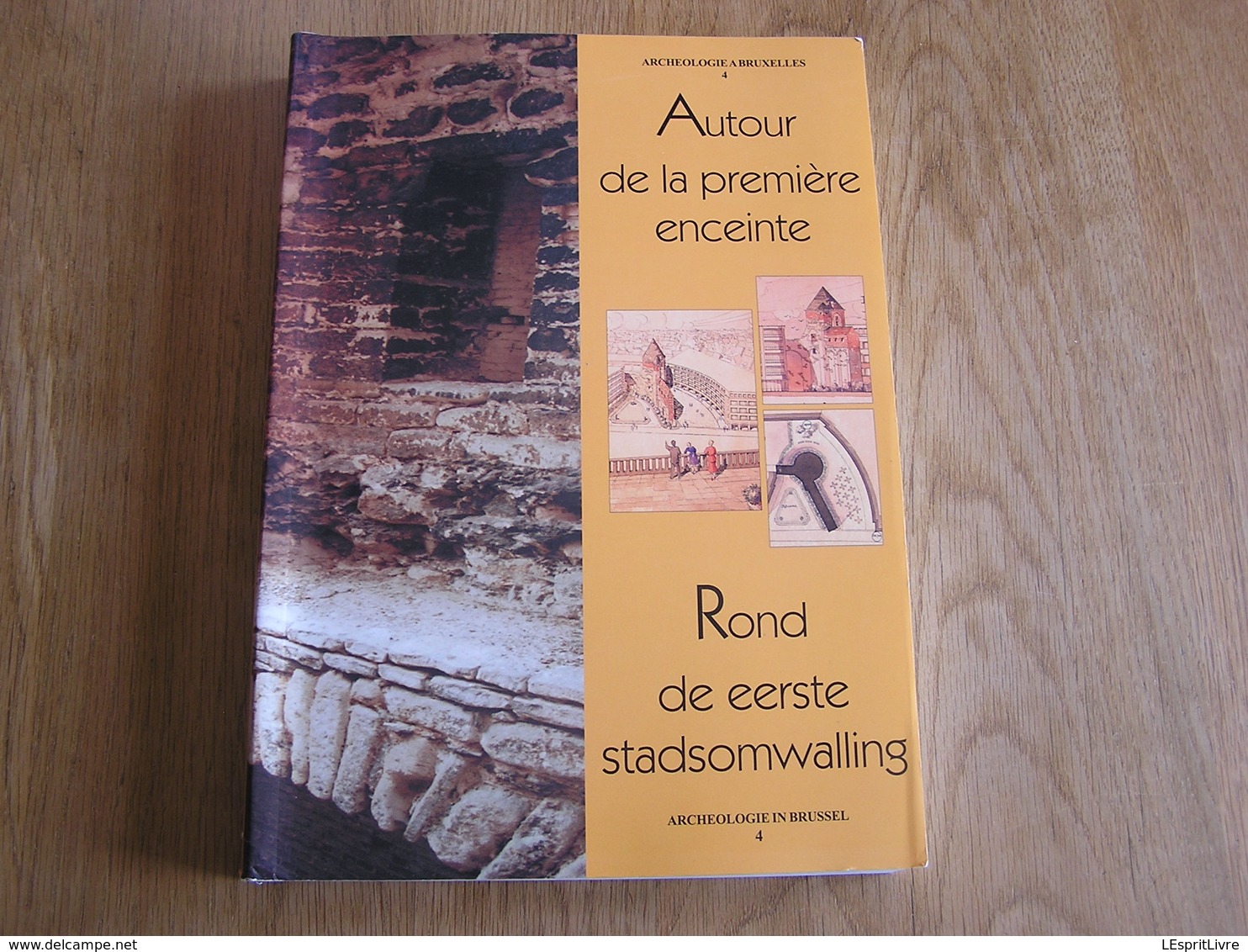 AUTOUR DE LA PREMIERE ENCEINTE ROND DE EERSTE STADSOMWALLING Archéologie Bruxelles Brussel Ramparts Fouilles Verres - Archéologie