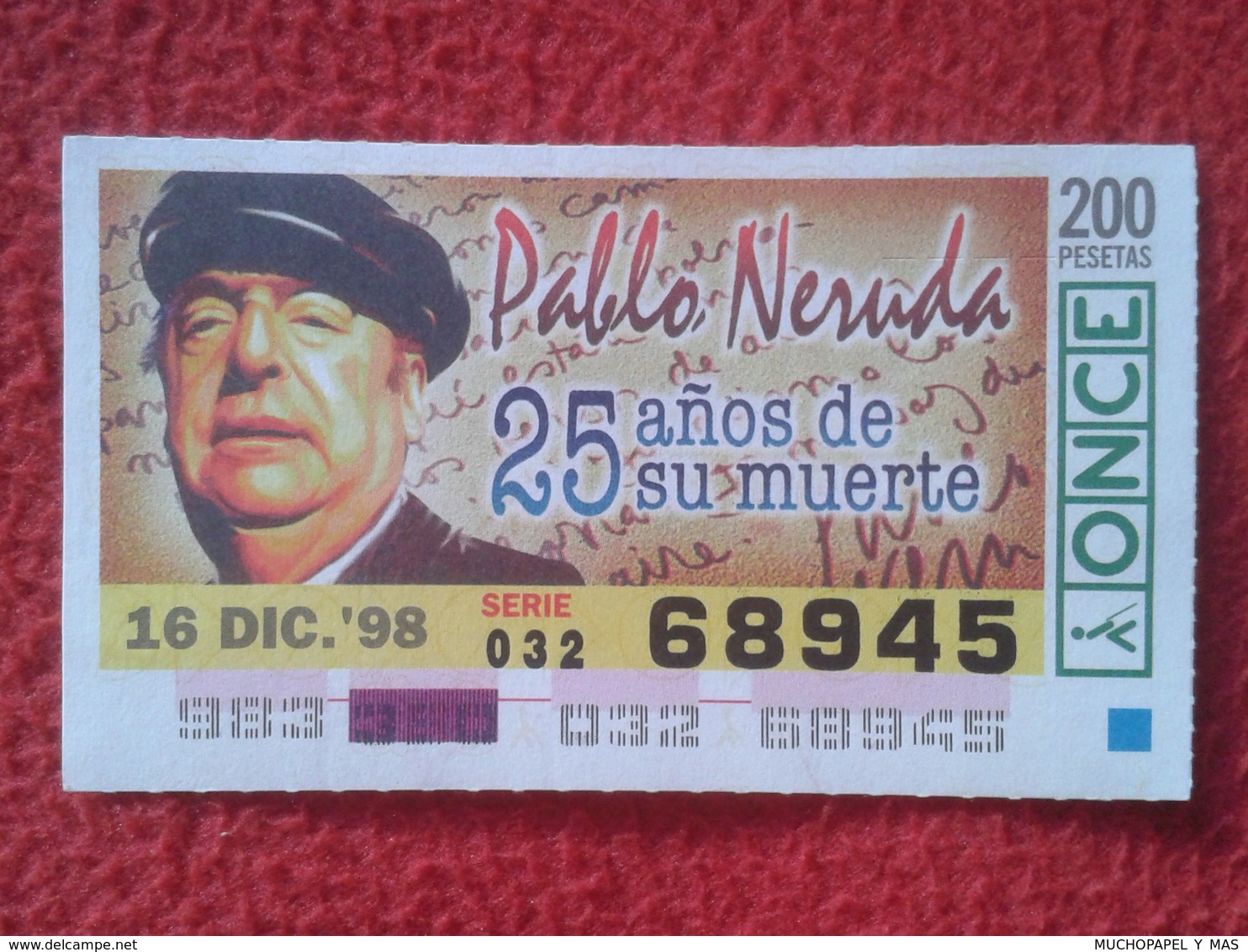 CUPÓN DE LA ONCE LOTTERY LOTERÍA ESPAÑA 1998 ESCRITOR WRITER PABLO NERUDA CHILE NOBEL LITERATURA 25 AÑOS DE SU MUERTE VE - Billetes De Lotería