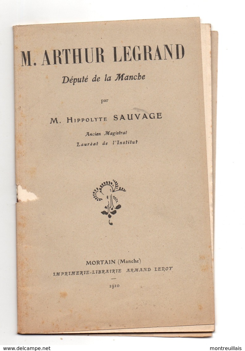 Eloge à Arthur LEGRAND, Député De La MANCHE (50), Par SAUVAGE, De 1910, 26 Pages, état Médiocre - Politique