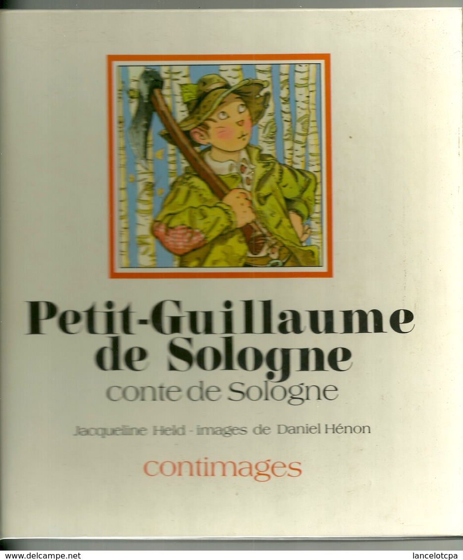 LIVRE POUR ENFANTS / PETIT GUILLAUME DE SOLOGNE - CONTE DE SOLOGNE - CONTIMAGES 1981 - Autres & Non Classés