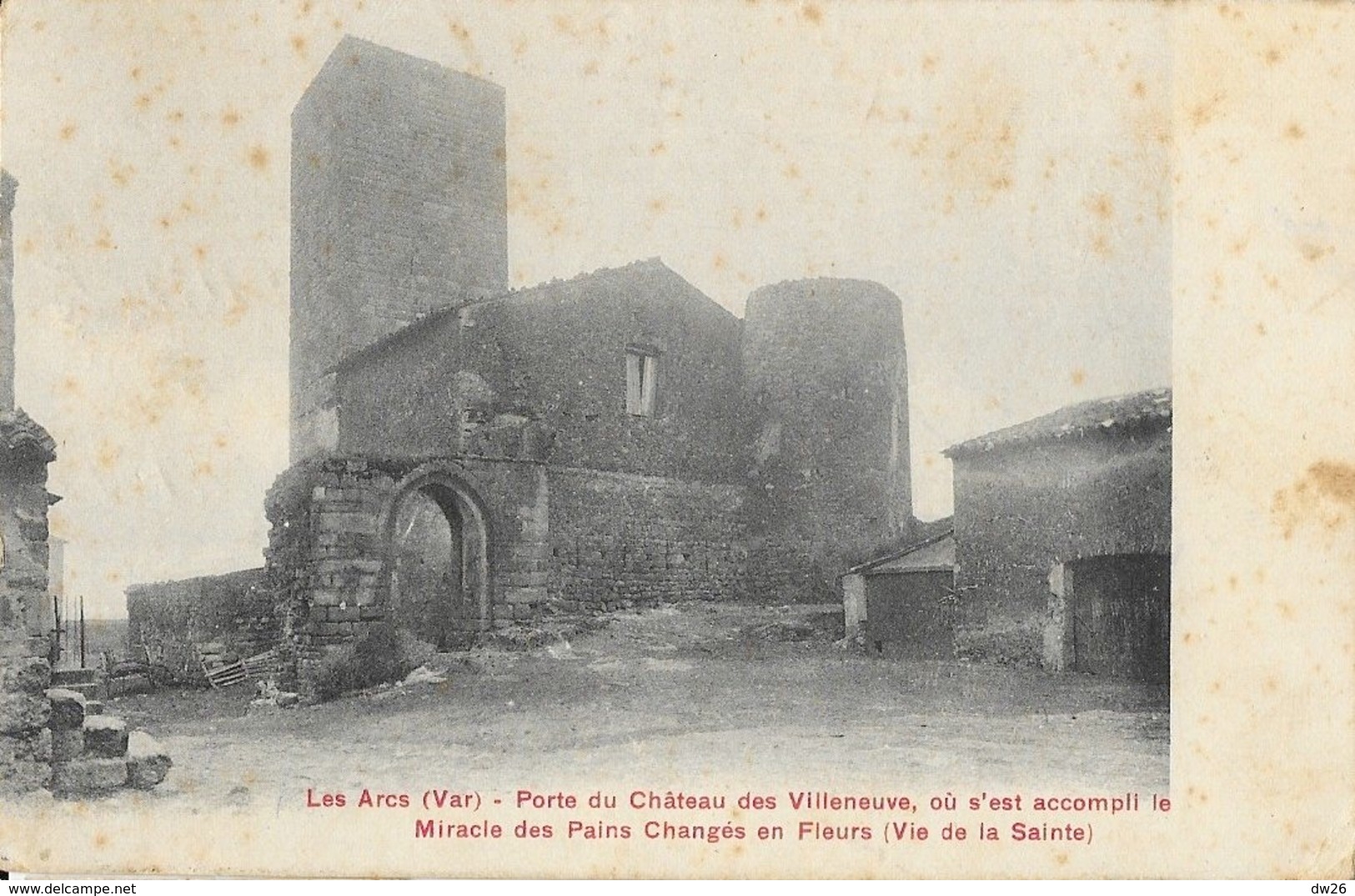 Les Arcs (Var) - Porte Du Château Des Villeneuve (où S'est Accompli Le Miracle Des Pains Changés En Fleurs) - Les Arcs