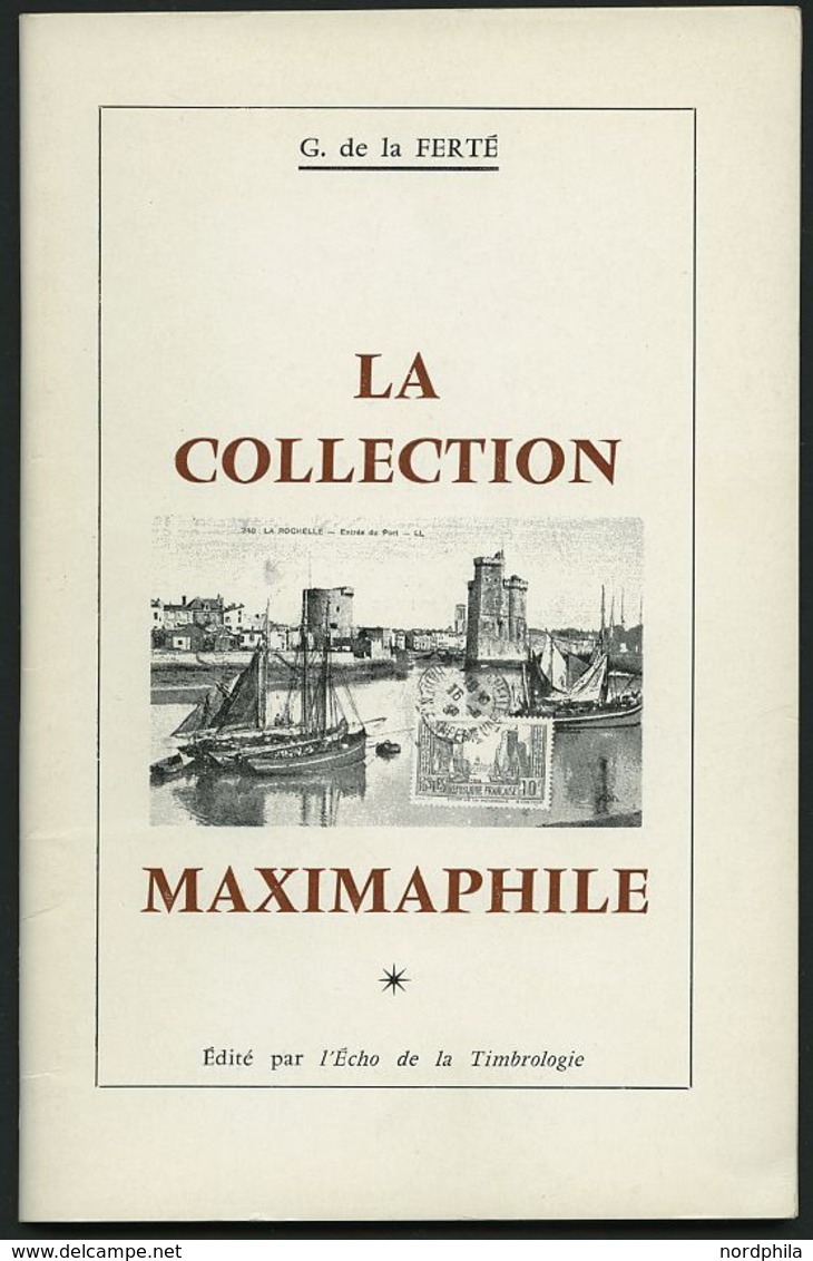 PHIL. LITERATUR La Collection Maximaphile, 1964, G. De La FERTÉ, 64 Seiten, Mit Vielen Abbildungen, In Französisch - Philately And Postal History