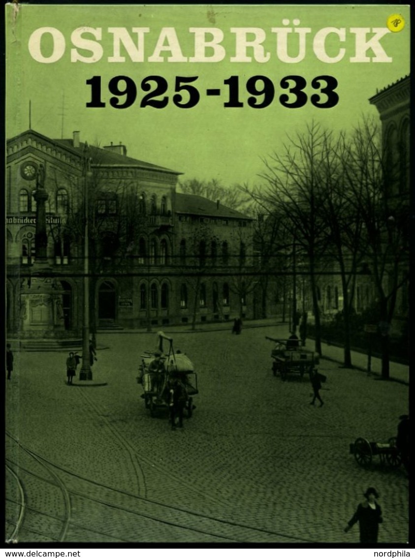 SACHBÜCHER Osnabrück 1925-1933 - Von Der Republik Bis Zum Dritten Reich, Mit Genehmigung Der Zeitung Neue Tagespost Nach - Other & Unclassified