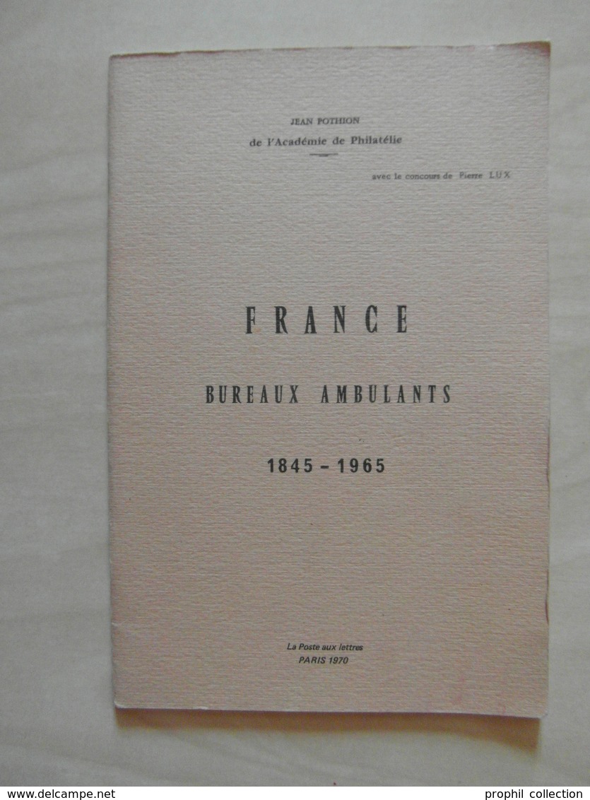 POTHION : CATALOGUE FRANCE DES BUREAUX AMBULANTS 1845 1965 - LITTERATURE MARCOPHILIE OBLITERATIONS - France