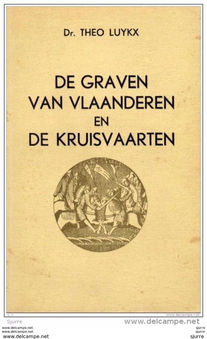 De Graven Van Vlaanderen En De Kruisvaarten - Dr. Theo Luykx - Historia