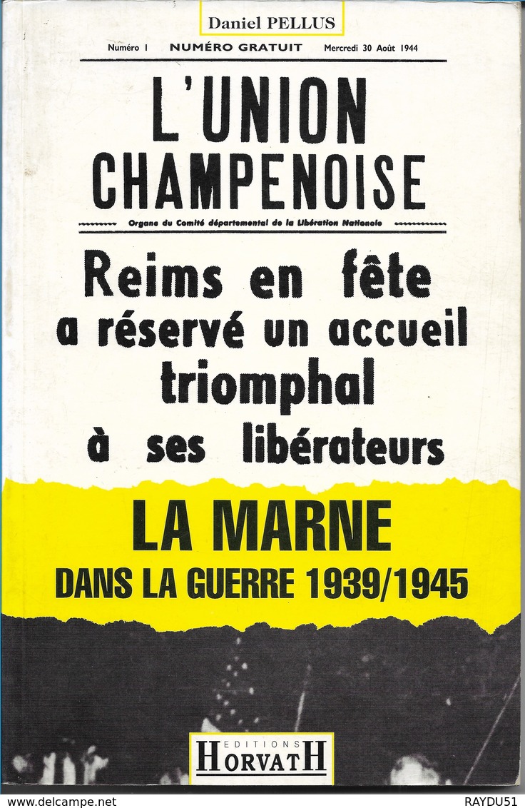 LA MARNE DANS LA GUERRE 1939/1945 - Champagne - Ardenne