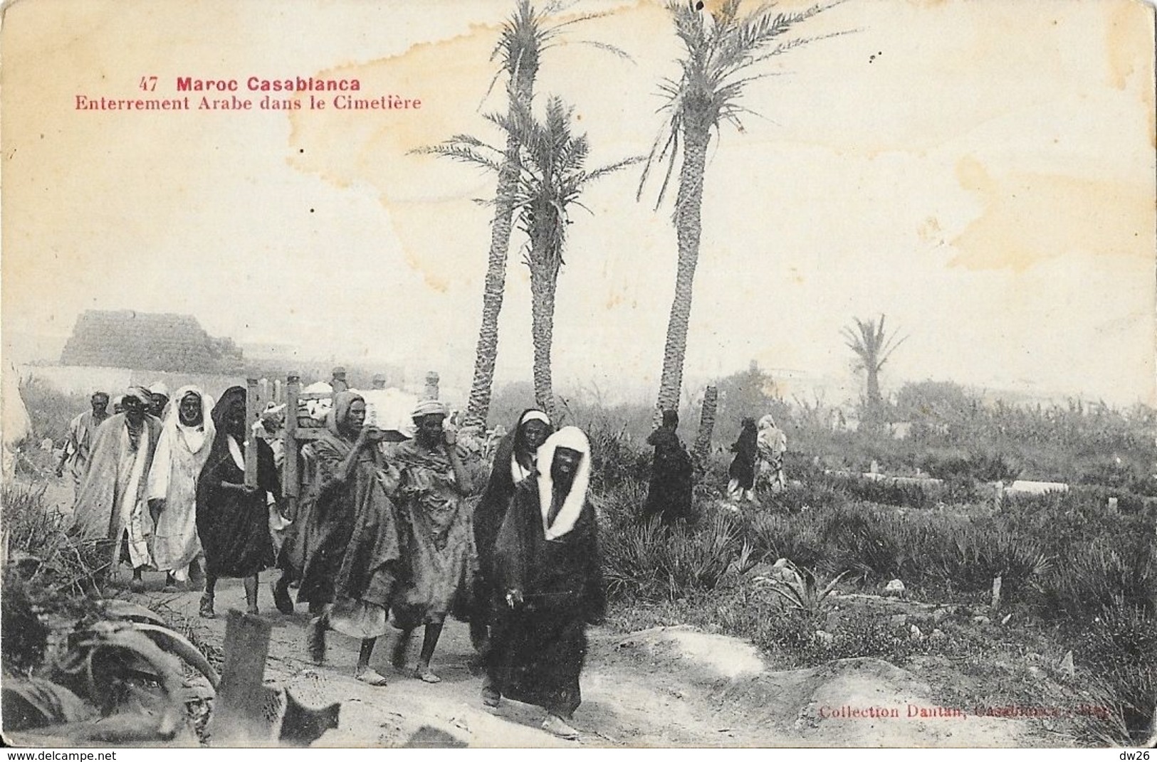 Maroc: Casablanca - Enterrement Arabe Dans Le Cimetière - Collection Dantan, Carte N° 47 Non Circulée - Casablanca