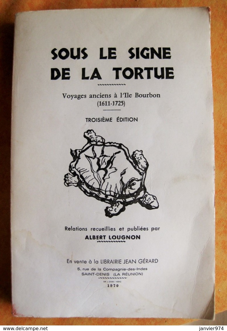 Ile De La Réunion. Voyages Anciens à L'Ile Bourbon 1611-1725 Albert Lougnon. Ed. Gerard 1970 - Histoire