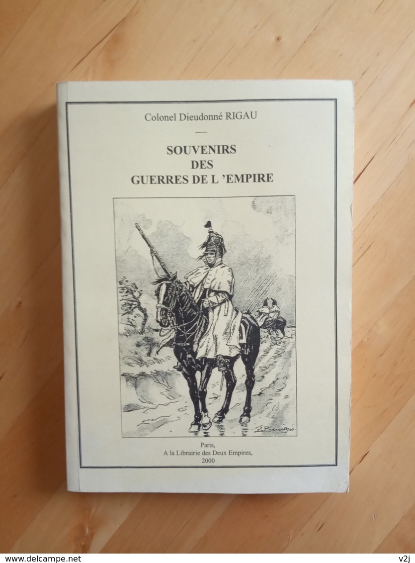 Souvenirs Des Guerres De L'Empire - Colonel Dieudonné Rigau - History