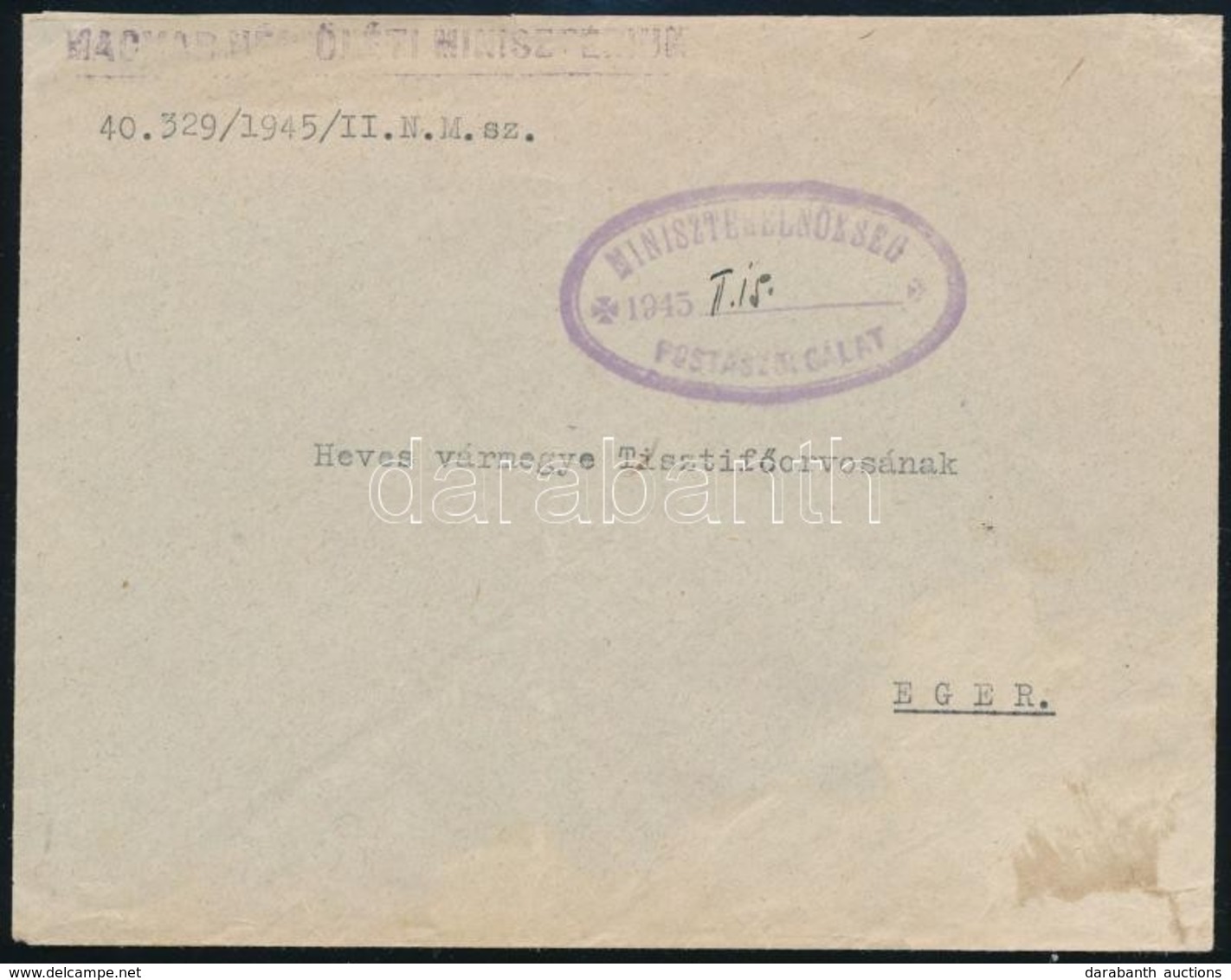 1945 II. 15. Miniszterelnökségi Postaszolgálati Levél Egerbe Küldve A Heves Megyei Tisztifőorvosnak, Rendkívül Ritka Kül - Sonstige & Ohne Zuordnung