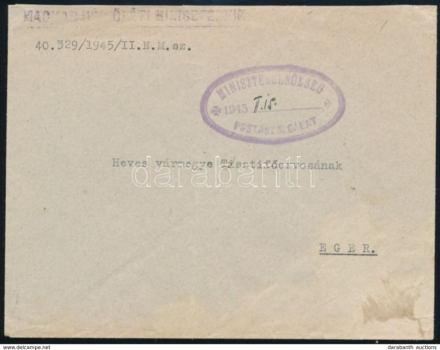 1945 II. 15. Miniszterelnökségi Postaszolgálati Levél Egerbe Küldve A Heves Megyei Tisztifőorvosnak, Rendkívül Ritka Kül - Andere & Zonder Classificatie