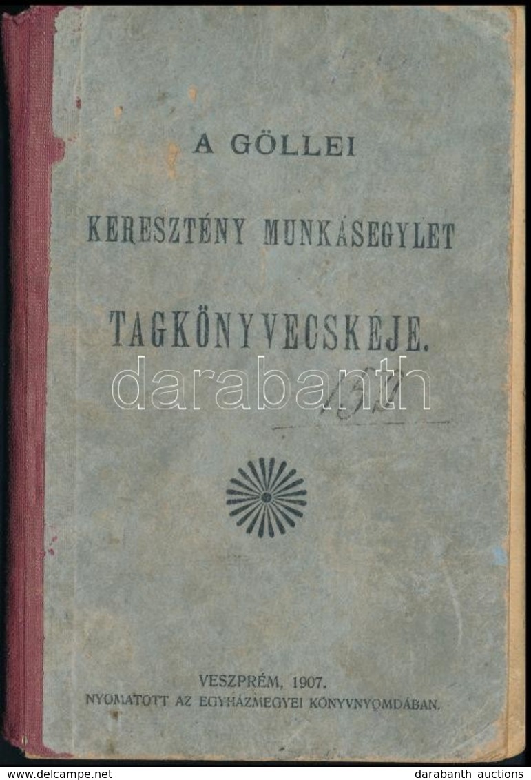 1913 A Göllei Keresztény Munkásegylet Tagkönyvecskéje. + Fölvett Szent Keresztség Emléklap - Ohne Zuordnung