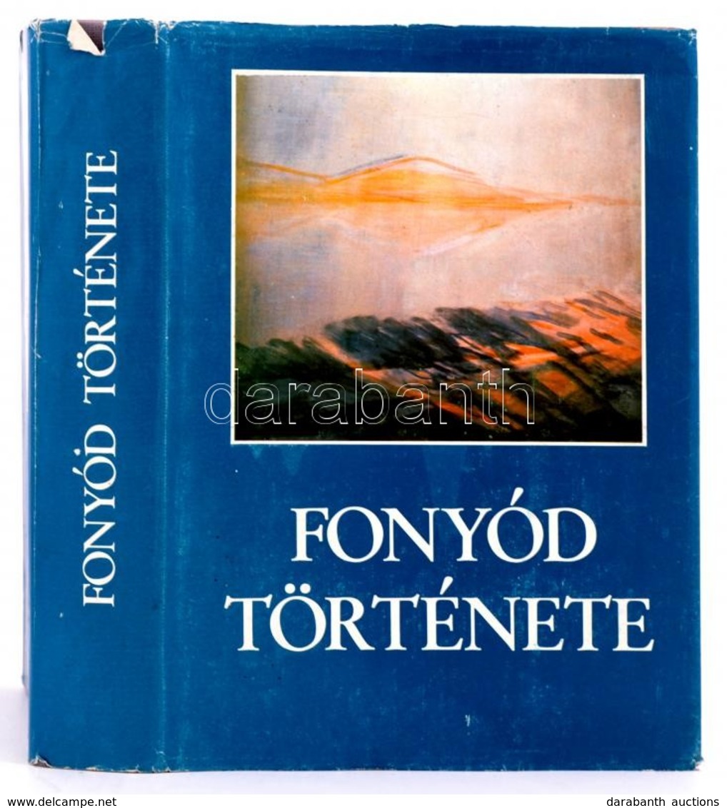 Kanyar József (szerk.): Fonyód Története. H.n., 1985, Készült 3500 Példányban. Kiadói Egészvászon Kötés, Papír Védőborít - Other & Unclassified