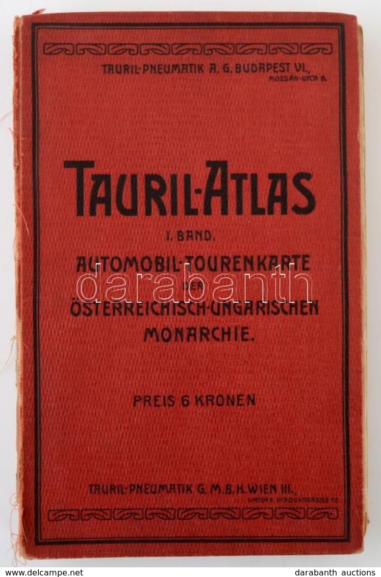 Tauril-Atlas I. Band. Automobil-Tourenkarte Der Österreichisch-Ungarischen Monarchie. Bp.-Wien, Tauril-Pneumatik. Egészv - Andere & Zonder Classificatie