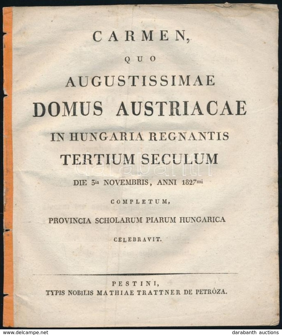 1827 Pales Henrik (1756-1835): Carmen, Quo Augustissimae Domus Austriacae In Hungaria Regnantis Tertium Seculum Die 3ia  - Zonder Classificatie