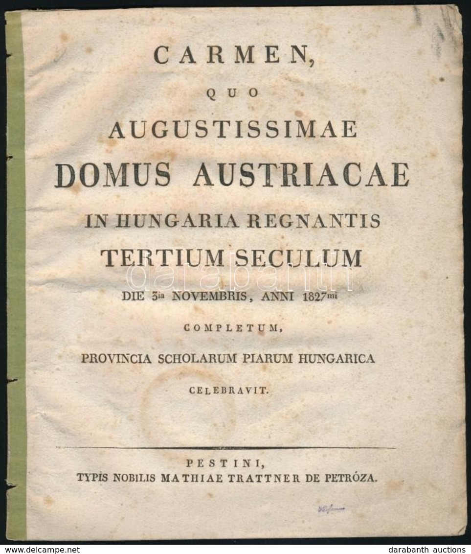 1827 Pales Henrik (1756-1835): Carmen, Quo Augustissimae Domus Austriacae In Hungaria Regnantis Tertium Seculum Die 3ia  - Ohne Zuordnung